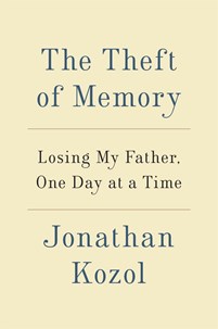 "The Theft of Memory: Losing My Father, One Day at a Time" by Jonathan Kozol