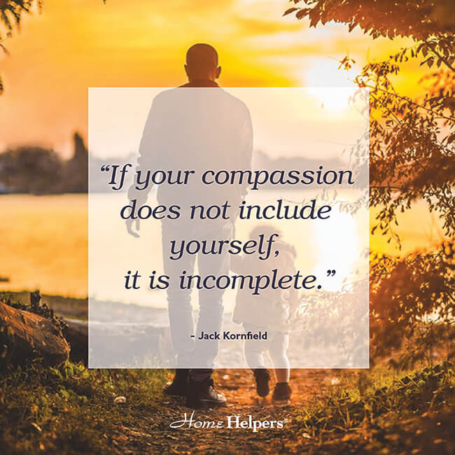 "If your compassion does not include yourself, it is incomplete." Jack Kornfield Quote